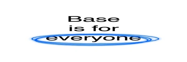 Base is for everyone Banner